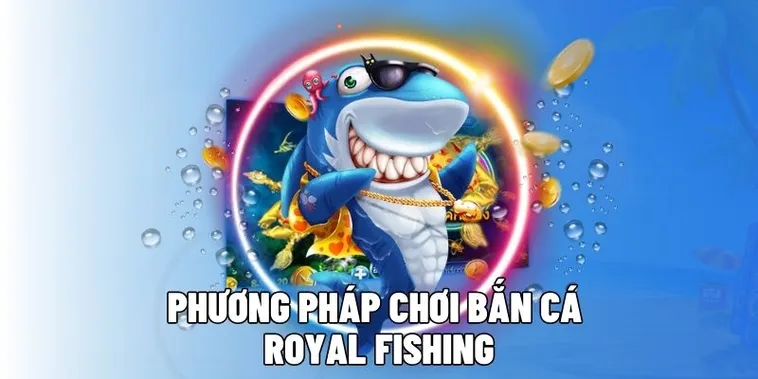 Chinh Phục Đại Dương Royal Fishing Sclub88 Rinh Thưởng Cực Khủng